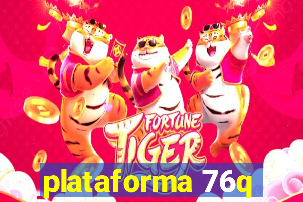 plataforma 76q